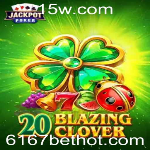 Explorando o Jogo 20BlazingClover: Um Mergulho nas Regras e Dinâmica do 6167 Bet