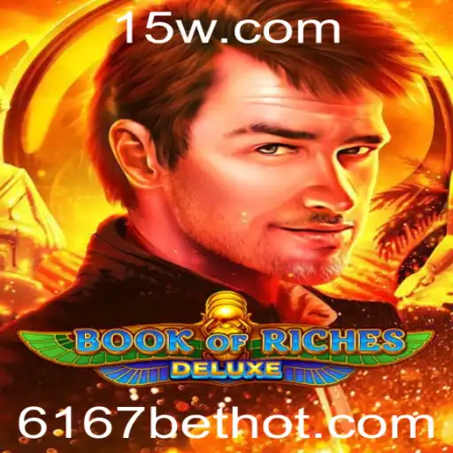 Explorando o Fascinante Mundo de Book of Riches Deluxe com 6167 Bet