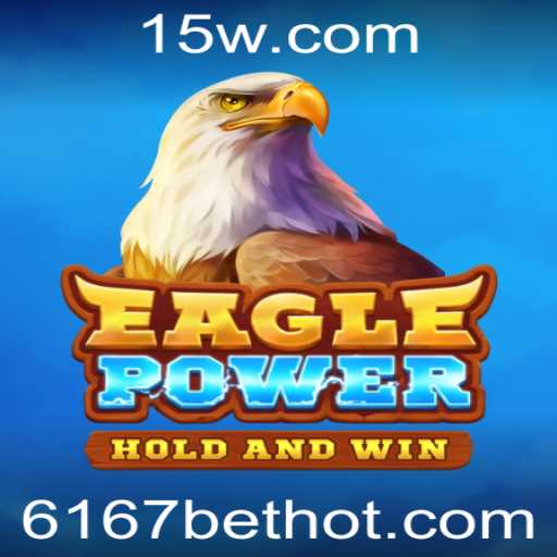EaglePower: O Jogo de Aventura Que Está Dominando 6167 Bet