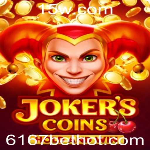 JokersCoins: Descubra o Emocionante Mundo das Apostas com 6167 Bet